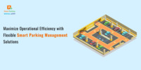 Maximize Operational Efficiency with Flexible Smart Parking Management Solutions