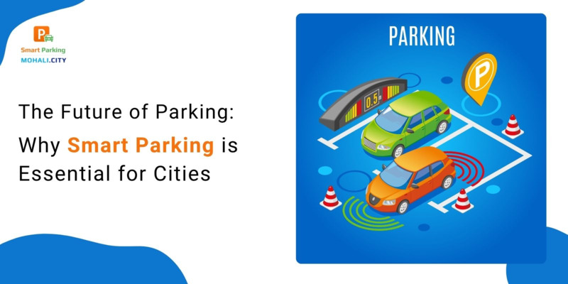 The Future of Parking: Why Smart Parking is Essential for Cities