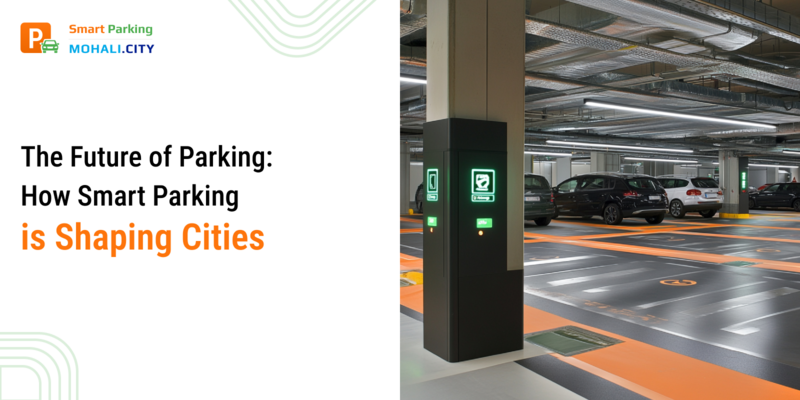 The Future of Parking: How Smart Parking is Shaping Cities