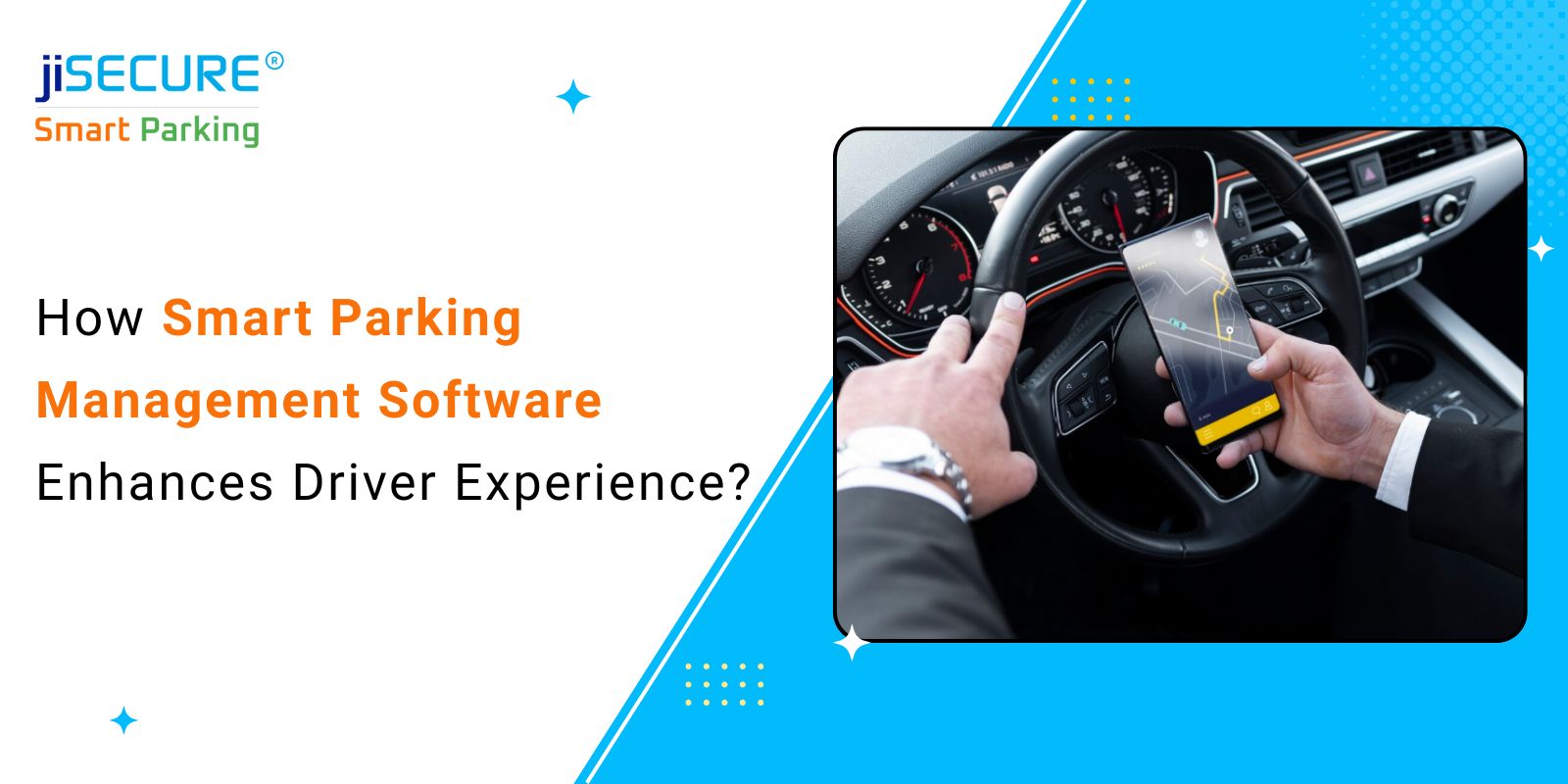 How Smart Parking Management Software Enhances Driver Experience?