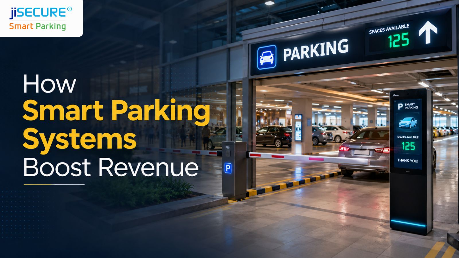 How Smart Parking Systems Boost Revenue for Malls and Commercial Spaces